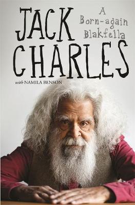 Jack Charles : Born-again Blakfella Paperback