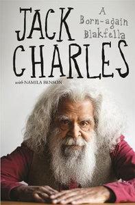 Jack Charles : Born-again Blakfella Paperback