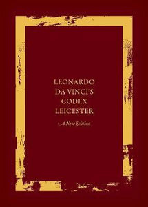 Leonardo da Vinci&#039;s Codex Leicester: A New Edition : Volume I: The Codex Hardback