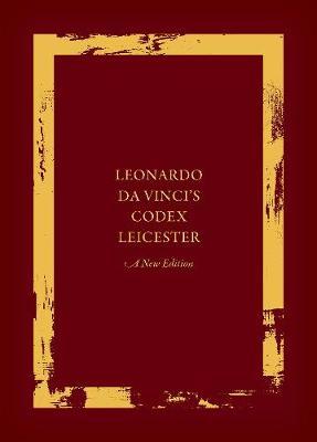 Leonardo da Vinci's Codex Leicester: A New Edition : Volume I: The Codex Hardback