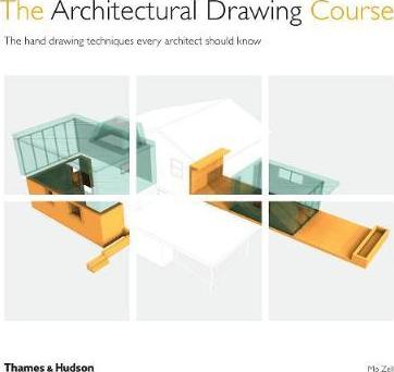 The Architectural Drawing Course : The hand drawing techniques every architect should know Paperback