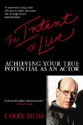 The Intent to Live : Achieving Your True Potential as an Actor Paperback