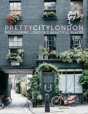 prettycitylondon : Discovering London's Beautiful Places Hardback