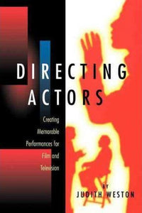 Directing Actors : Creating Memorable Performances for Film and Television Paperback