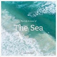 The Life and Love of the Sea Hardback