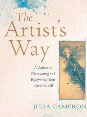 The Artist's Way : A Course in Discovering and Recovering Your Creative Self Paperback