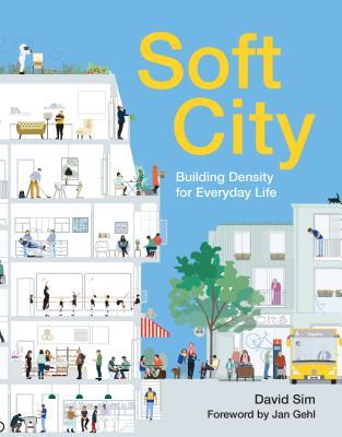 Soft City : Building Density for Everyday Life Paperback