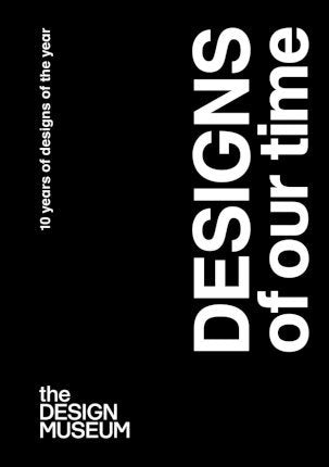 Designs of our Time : 10 Years of Designs of the Year Paperback