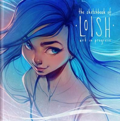 The Sketchbook of Loish : Art in Progress Hardback