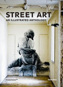 Street Art: An Illustrated Anthology Paperback